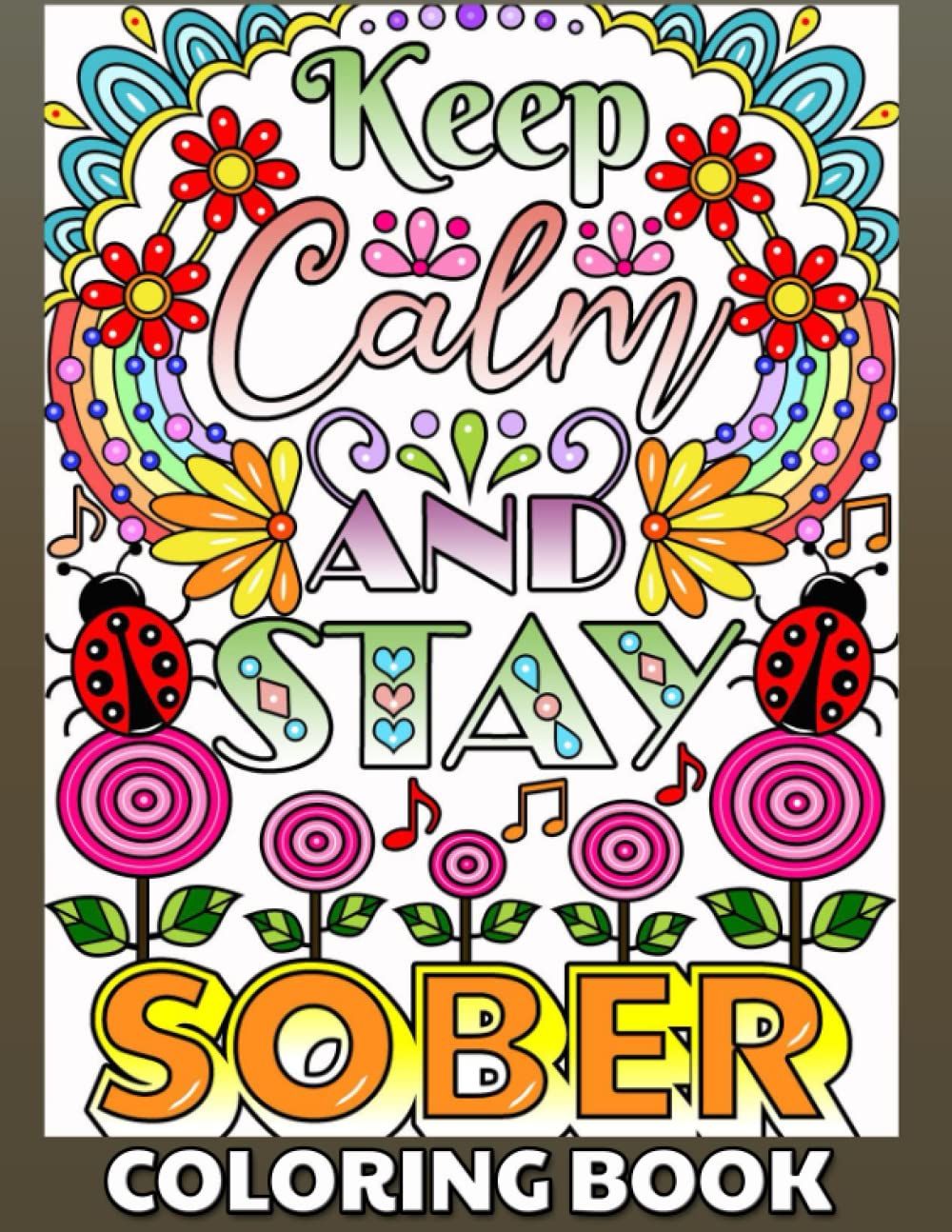 Keep Calm And Stay Sober Coloring Book