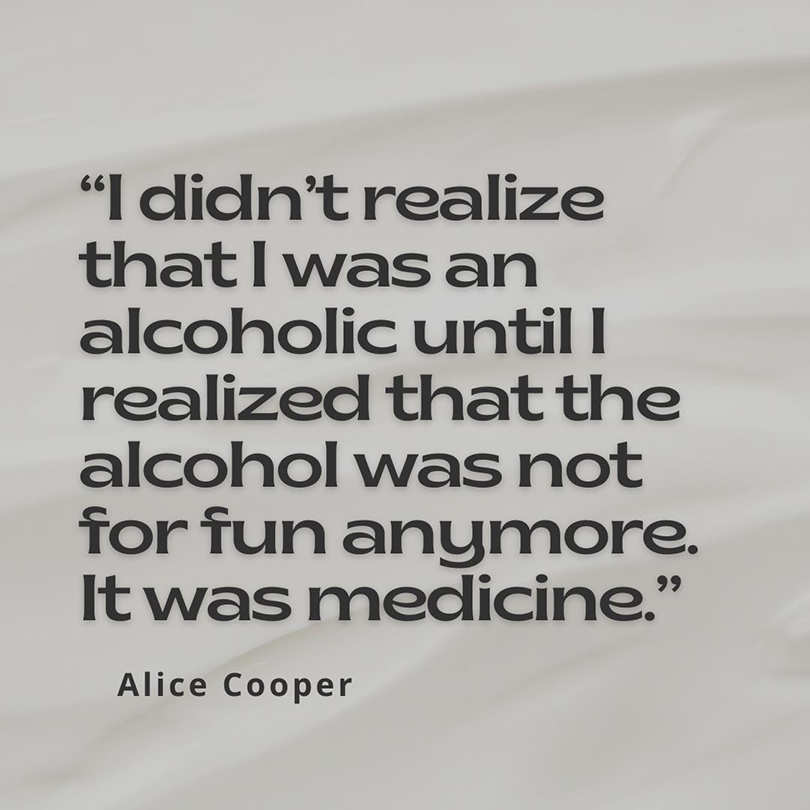Celebrity Recovery Quote - Alice Cooper