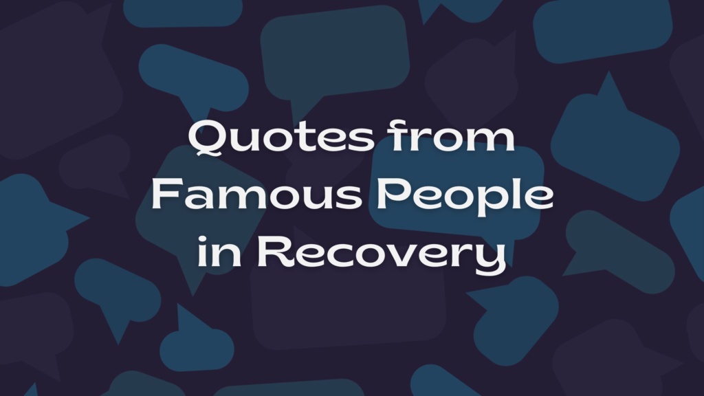 Famous People in Recovery Quotes
