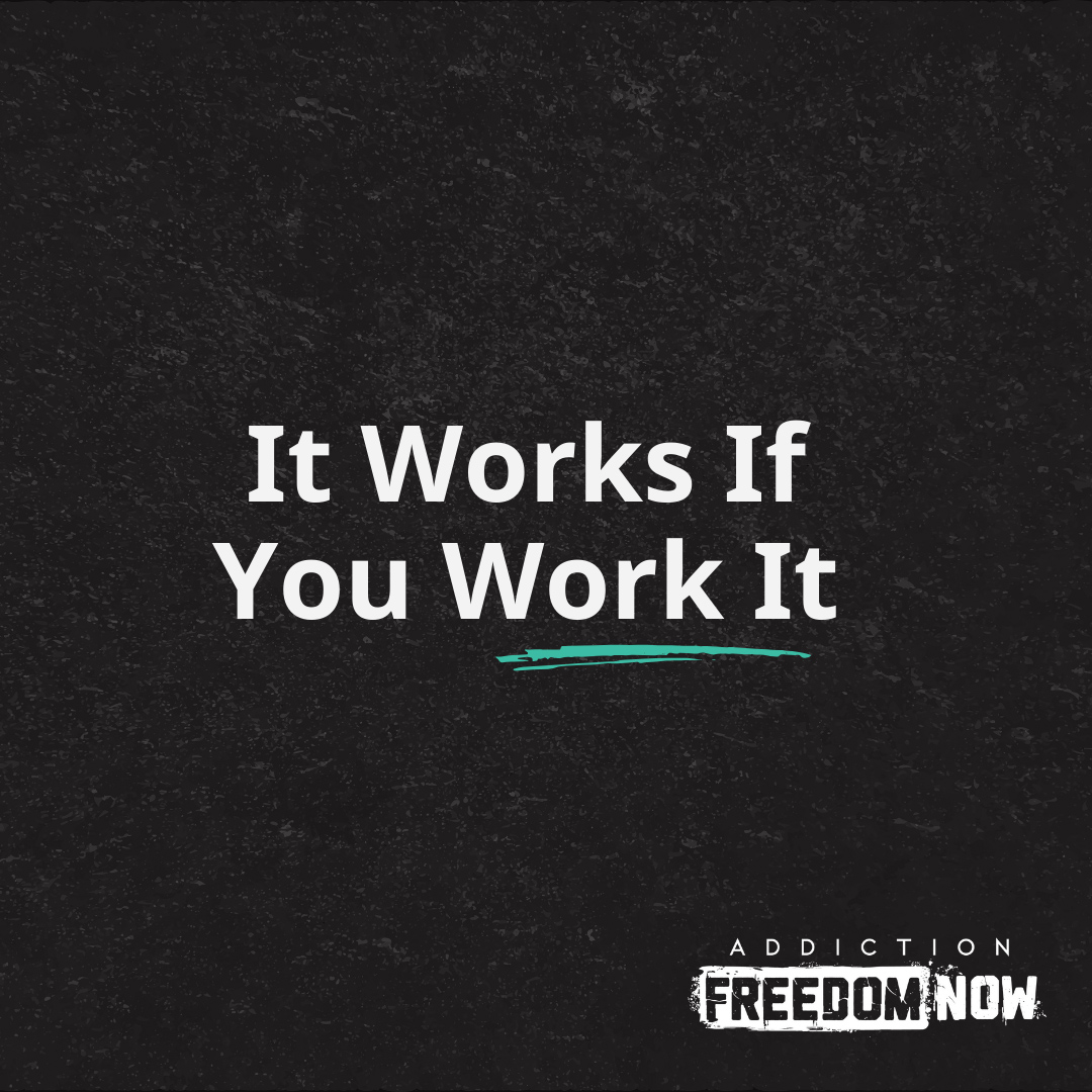 It Works If You Work It