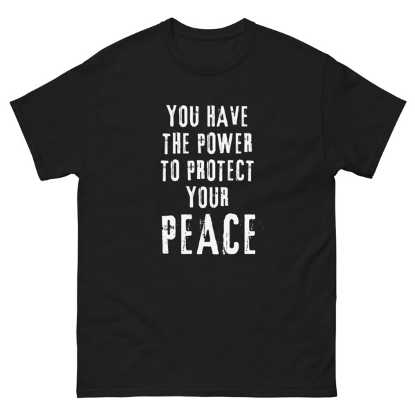 You Have The Power To Protect Your Peace – Recovery Shirt