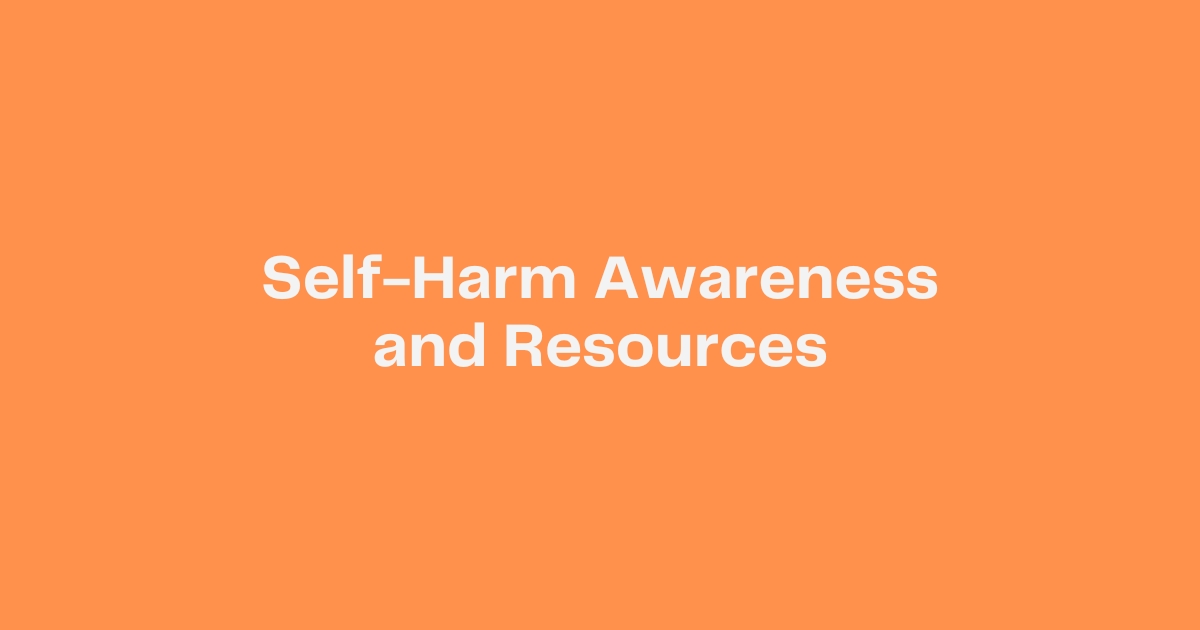 Self-Harm Awareness and Resources