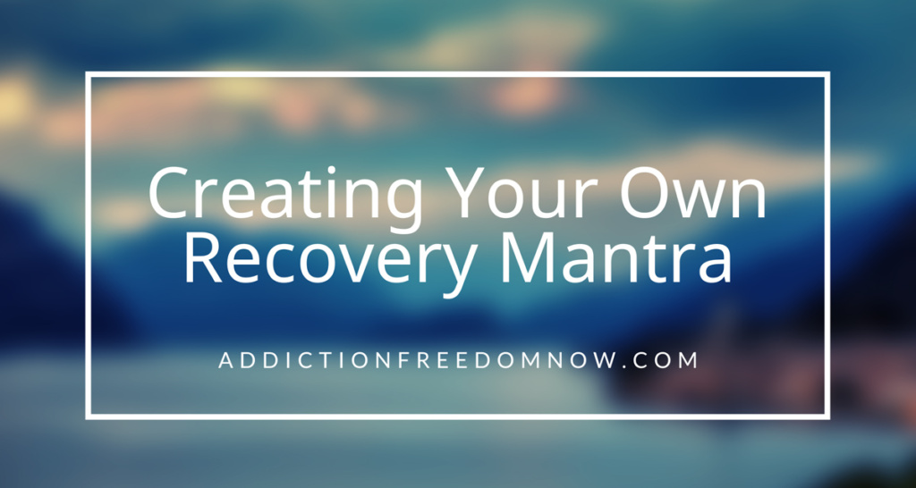 Creating Recovery Mantra