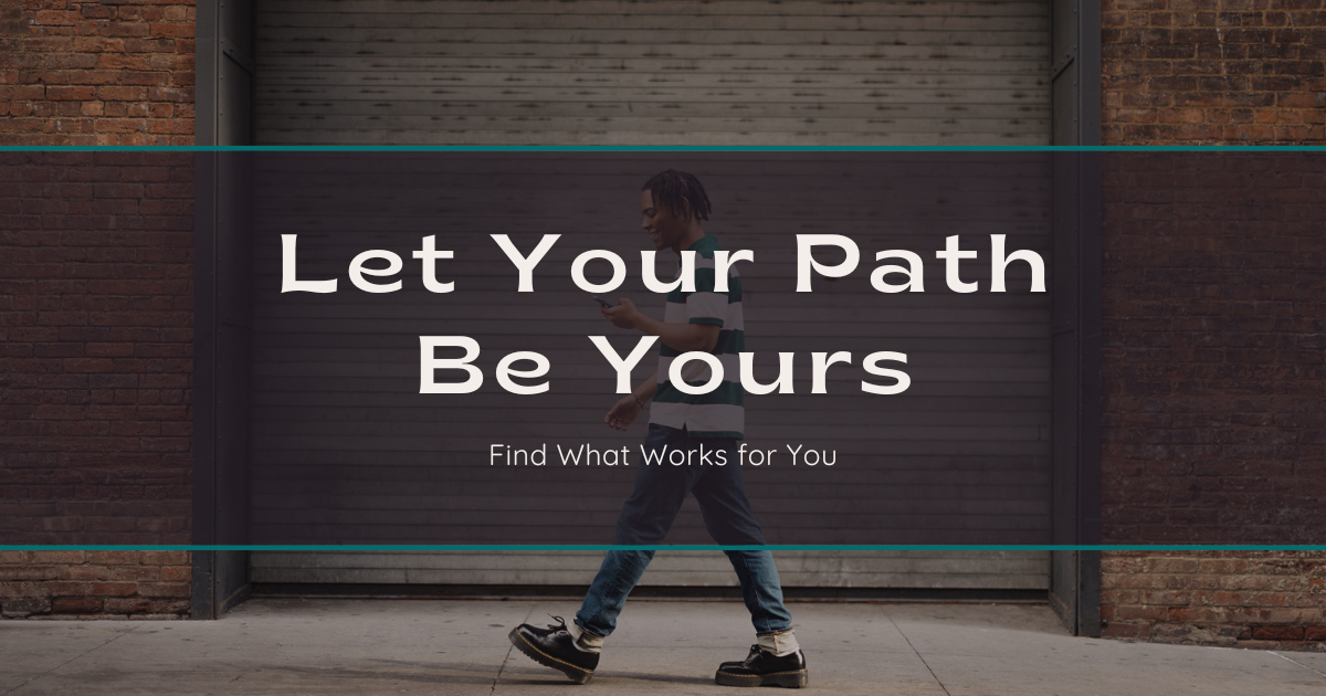 Let Your Path Be Yours